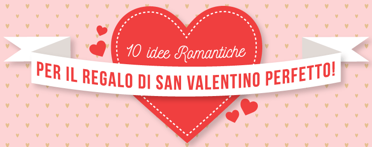 Idee originali per san valentino