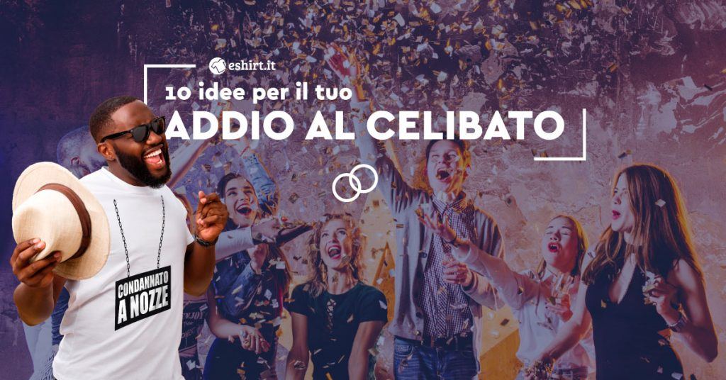 10 idee per il tuo addio al celibato